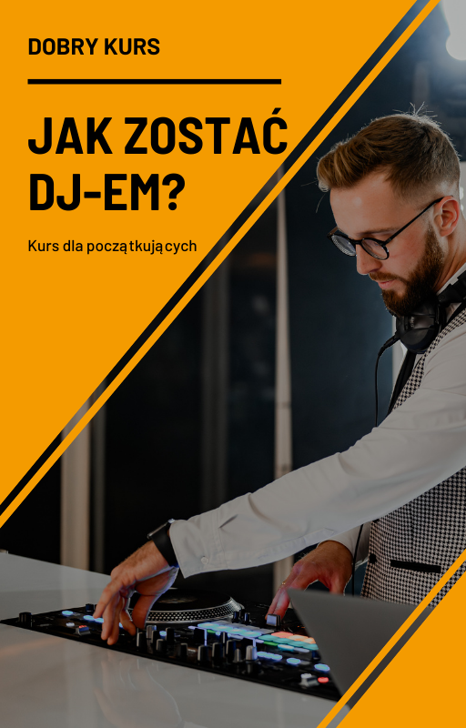 Jak zostać DJ-em? – Kurs dla początkujących